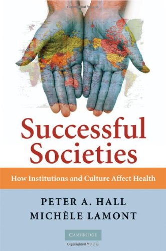 Successful Societies How Institutions And Culture Affect Health 1st Edition Peter A Hall