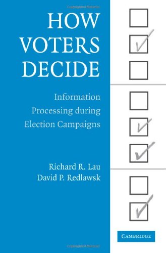 How Voters Decide Information Processing In Election Campaigns Richard R Lau
