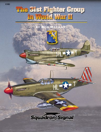 The 31st Fighter Group In World War Ii Squadronsignal Aircraft Specials 6180 1st Ron Mackay