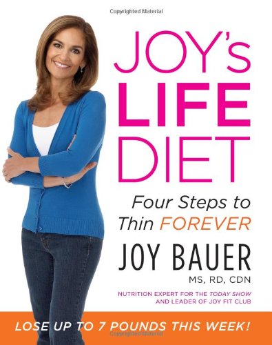 Joys Life Diet Four Steps To Thin Forever 1st Edition Joy Bauer