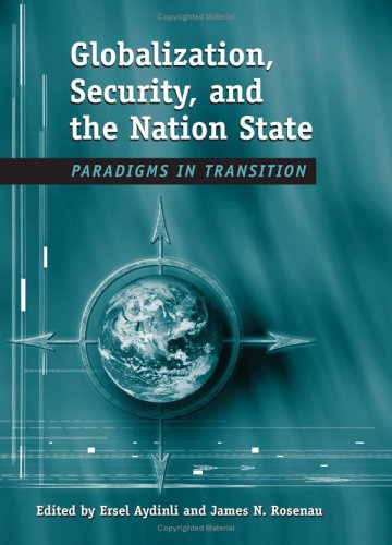 Globalization Security And The Nationstate Paradigms In Transition Ersel Aydinli