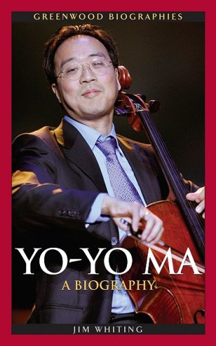 Yoyo Ma A Biography Greenwood Biographies Jim Whiting