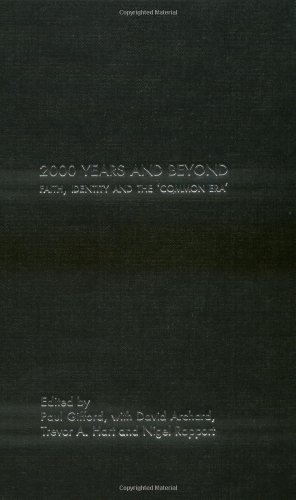 2000 Years And Beyond Faith Identity And The Common Era 2002 Paul Gifford