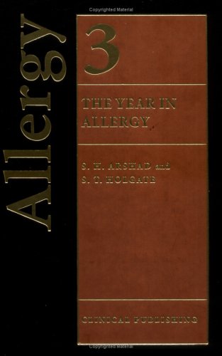 The Year In Allergy Volume 3 1st Edition S Hasan Arshad Simon T Holgate