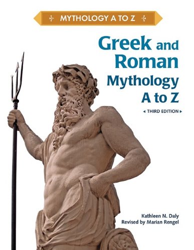 Greek And Roman Mythology A To Z 3rd Edition 3rd Edition Kathleen N Daly