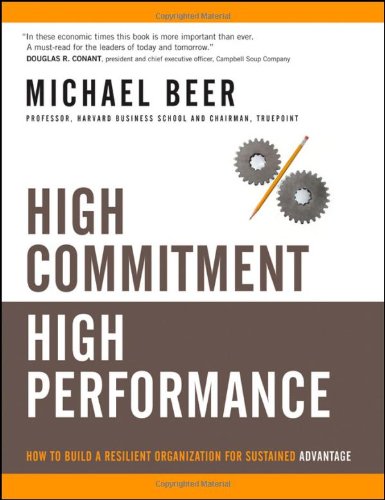 High Commitment High Performance How To Build A Resilient Organization For Sustained Advantage 1st Edition Michael Beer