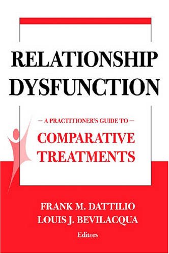 Relationship Dysfunction A Practitioners Guide To Comparative Treatments 1st Edition Frank M Dattilio