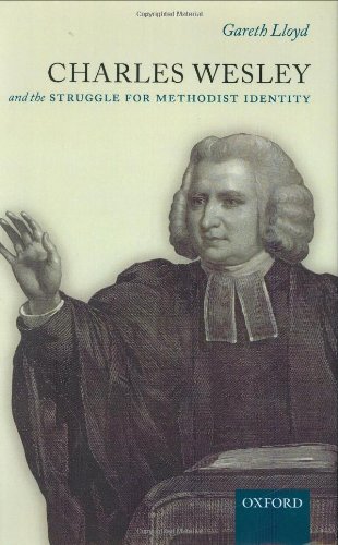 Charles Wesley And The Struggle For Methodist Identity Gareth Lloyd