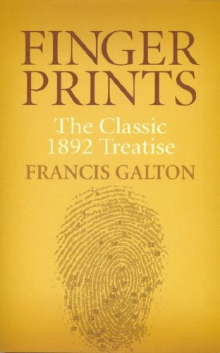 Finger Prints The Classic 1892 Treatise Francis Galton