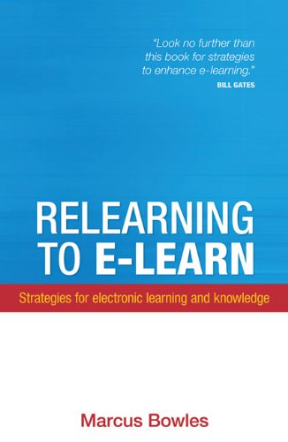Relearning To Elearn Strategies For Electronic Learning And Knowledge Dr Marcus Bowles