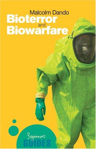 Bioterror And Biowarfare A Beginners Guide Oneworld Beginners Guides Malcolm Dando