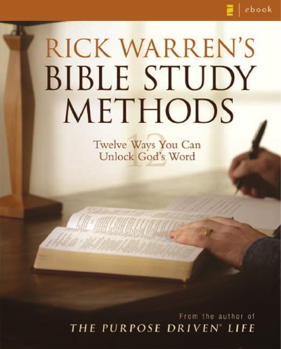 Rick Warrens Bible Study Methods Twelve Ways You Can Unlock Gods Word 1st Edition Rick Warren