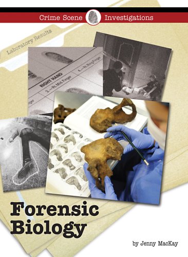 Forensic Biology Crime Scene Investigations Jennifer Mackay