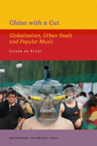 China With A Cut Globalisation Urban Youth And Popular Music Jeroen De Kloet