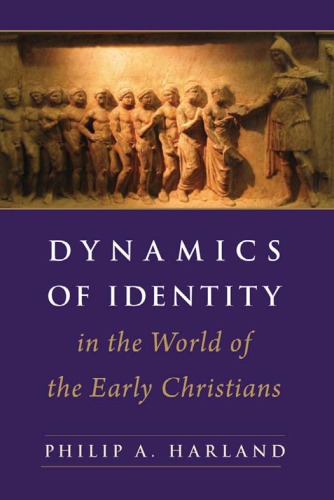 Dynamics Of Identity In The World Of The Early Christians Philip A Harland
