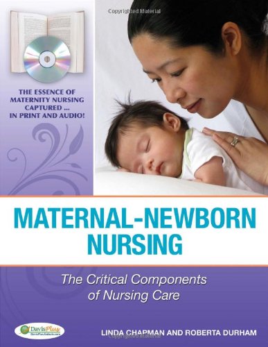 Maternalnewborn Nursing The Critical Components Of Nursing Care 1st Edition Linda Chapman