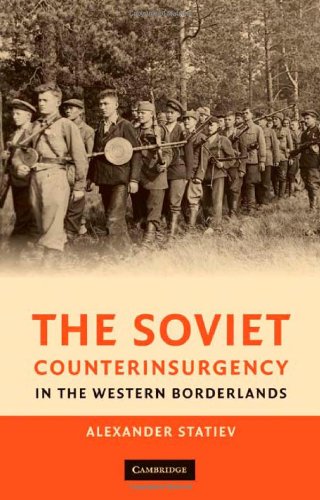 The Soviet Counterinsurgency In The Western Borderlands Alexander Statiev