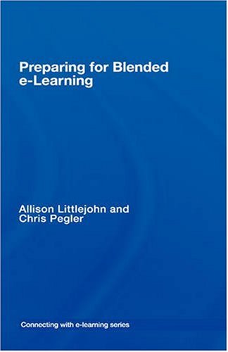 Preparing For Blended Elearning 1st Edition Littlejohn Allison And Pegle