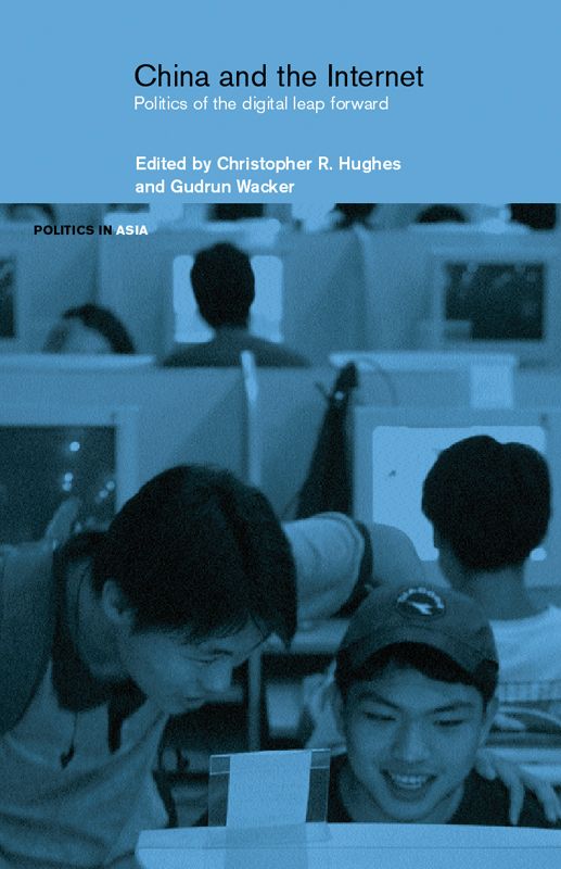 China And The Internet Politics Of The Digital Leap Forward Christopher R Hughes