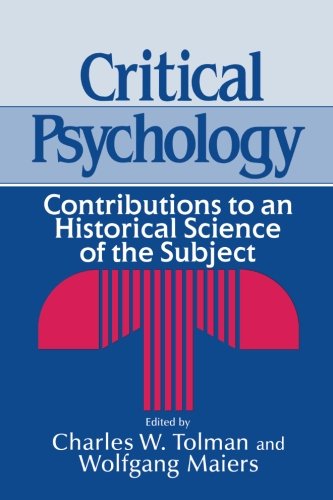 Critical Psychology Contributions To An Historical Science Of The Subject Charles W Tolman