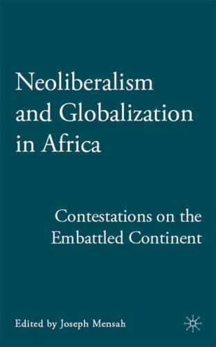 Neoliberalism And Globalization In Africa Contestations On The Embattled Continent Joseph Mensah