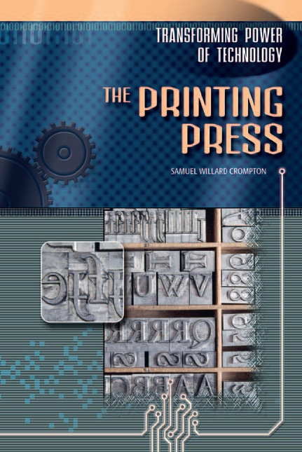 The Printing Press Transforming Power Of Technology Samuel Willard Crompton
