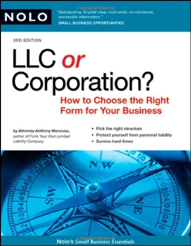 Llc Or Corporation How To Choose The Right Form For Your Business Third Edition 3rd Edition Anthony Mancuso Attorney