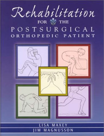Rehabilitation For The Postsurgical Orthopedic Patient 1st Lisa Maxey Ms Pt