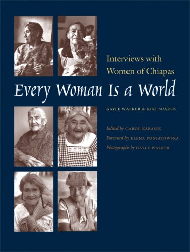 Every Woman Is A World Interviews With Women Of Chiapas Louann Atkins Temple Women Culture 1st Englishlanguage Ed Gayle Walker