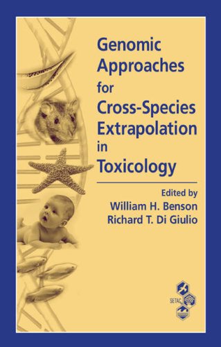 Genomic Approaches For Crossspecies Extrapolation In Toxicology 1st Edition William H Benson