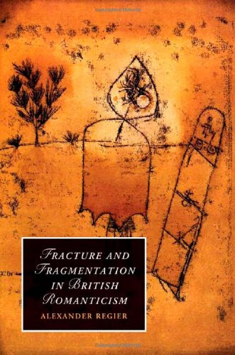 Fracture And Fragmentation In British Romanticism 1st Edition Alexander Regier
