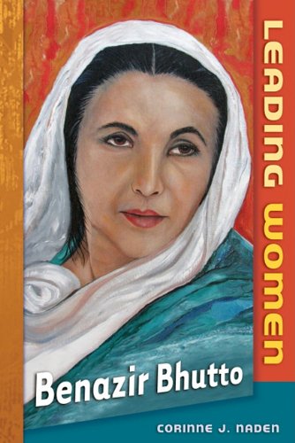 Benazir Bhutto Leading Women 1st Edition Corinne J Naden