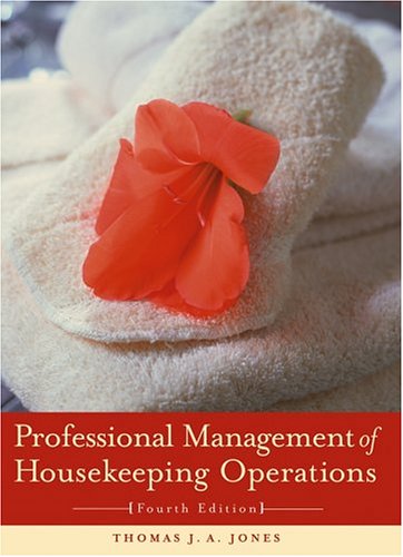 Professional Management Of Housekeeping Operations 4th Edition 4th Edition Thomas J A Jones