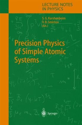 Precision Physics Of Simple Atomic Systems 1st Edition Savely G Karshenboim Editor