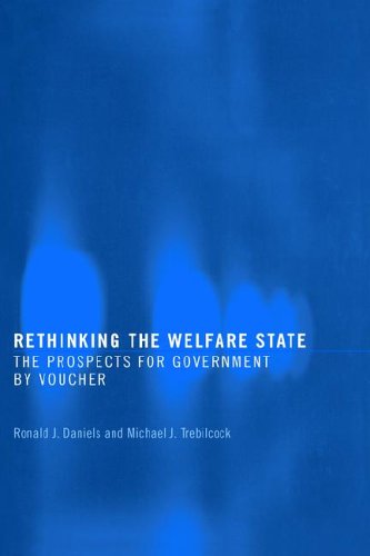 Rethinking The Welfare State Government By Voucher 1st Edition Ronald Daniels