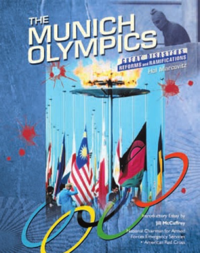 The Munich Olympics Great Disasters Reforms And Ramifications Hal Marcovitz