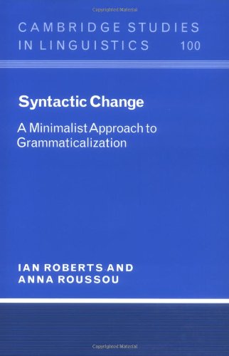 Syntactic Change A Minimalist Approach To Grammaticalization Ian Roberts