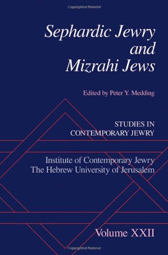 Sephardic Jewry And Mizrahi Jews Studies In Contemporary Jewry Vol Xxii Peter Y Medding