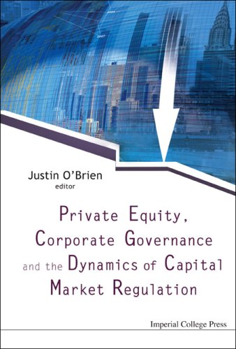 Private Equity Corporate Governance And The Dynamics Of Capital Market Regulation Justin Obrien
