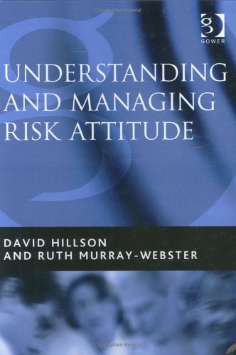 Understanding And Managing Risk Attitude David Hillson Ruth Murraywebster
