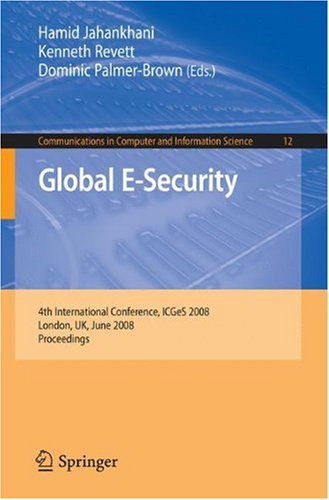 Global Esecurity 4th International Conference Icges 2008 London Uk June 2325 2008 Proceedings Communications In Computer And Information Science 1st Edition Hamid Jahankhani