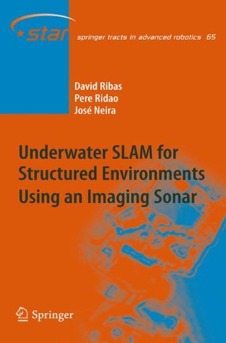 Underwater Slam For Structured Environments Using An Imaging Sonar 1st Edition David Ribas