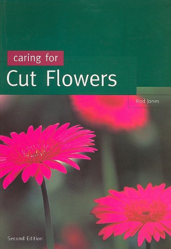 Caring For Cut Flowers Landlinks Press 2nd Rod Jones