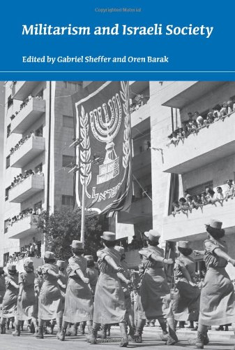 Militarism And Israeli Society An Israel Studies Book Gabriel Sheffer