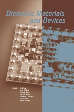 Dielectric Materials And Devices K M Nair A S Bhalla Tapan K Gupta
