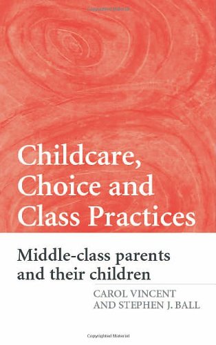 Childcare Choice And Class Practices 1st Edition Carol Vincent