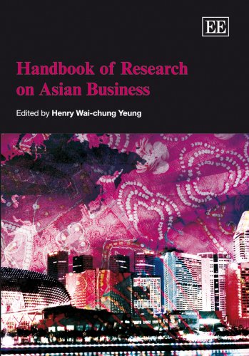 Handbook Of Research On Asian Business Elgar Original Reference Henry Waichung Yeung Editor