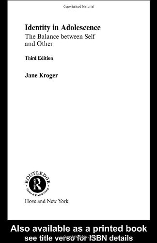 Identity In Adolescence The Balance Between Self And Other Adolescence And Society 3rd Edition Jane Kroger