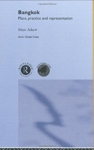 Bangkok Place Practice And Representation Asias Global Cities 1 Marc Askew