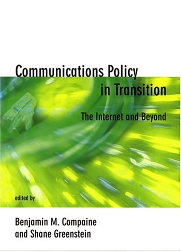 Communications Policy In Transition The Internet And Beyond 1st Benjamin M Compaine